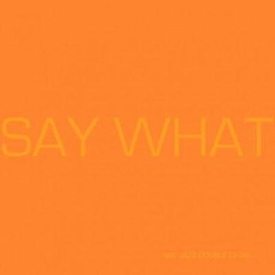Say What - Say What, Vinyl