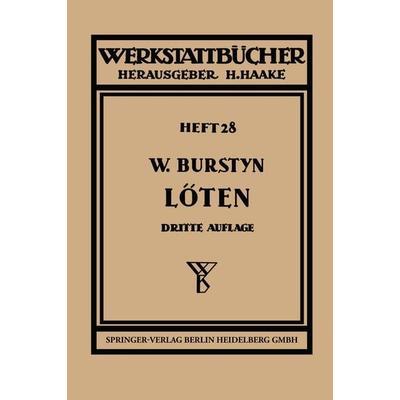 Das Löten, Taschenbuch von Walter Burstyn,Walther Burstyn, Springer Berlin, 978-3-662-41696-9