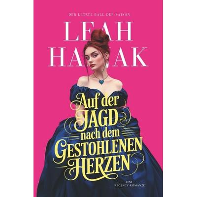Auf der Jagd nach dem gestohlenen Herzen, Taschenbuch von Leah Hasjak, Tolino media, 978-3-7592-9815-7