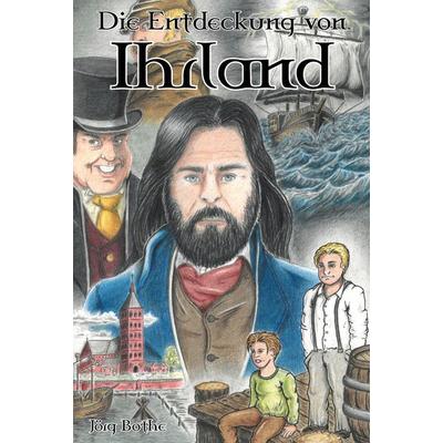 Die Entdeckung von Ihrland - Ein Abenteuerroman, Taschenbuch von Jörg Bothe, Papierfresserchens MTM-Verlag, 978-3-96074-876-2
