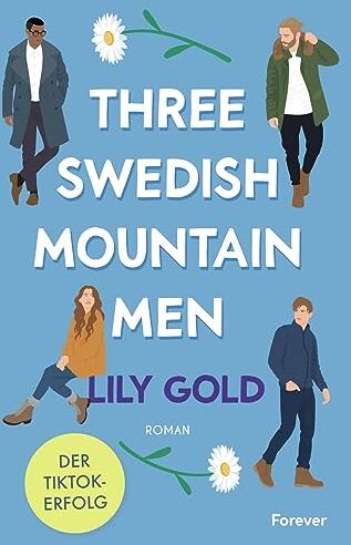 Lily Gold - Three Swedish Mountain Men: Roman Die deutsche Ausgabe der extra spicy Why-Choose-Romance - Preis vom 15.10.2026 23:06:25 h