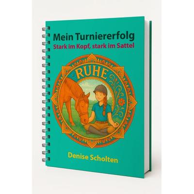 Mein Turniererfolg, Gebundene Ausgabe von Denise Scholten, Draksal Fachverlag, 978-3-86243-333-9