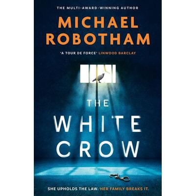 The White Crow, Gebundene Ausgabe von Michael Robotham, Little, Brown and Company, 978-1-4087-2725-6