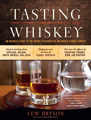 Lew Bryson - Tasting Whiskey: Explore and Appreciate the Unique Pleasures of Scotch, Bourbon, Rye, and Irish, Canadian, and Japanese Whiskies - Preis vom 09.10.2026 07:28:09 h