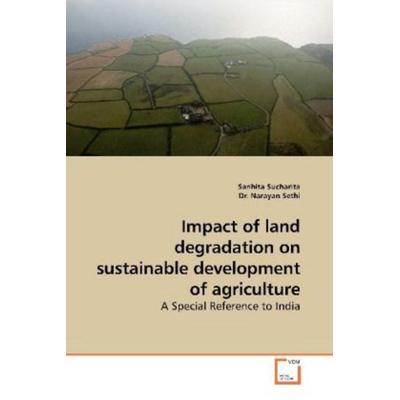 Sucharita, S: Impact of land degradation on sustainable deve, Taschenbuch von Sanhita Sucharita,Narayan Sethi, VDM, 978-3-639-25734-2
