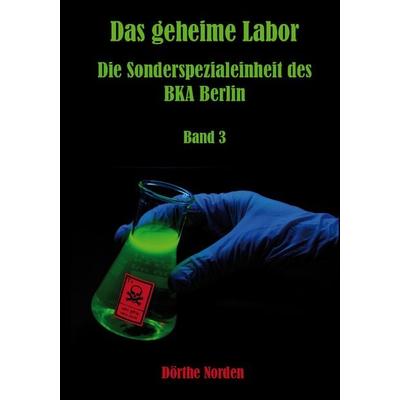 Das geheime Labor, Taschenbuch von Dörthe Norden, Rediroma-Verlag, 978-3-9852728-6-0