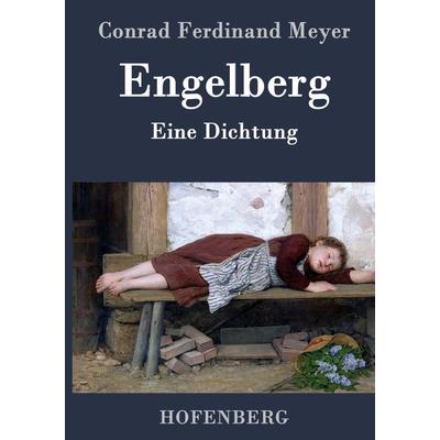 Engelberg, Gebundene Ausgabe von Conrad Ferdinand Meyer, BoD - Books on Demand, 978-3-8430-4281-9