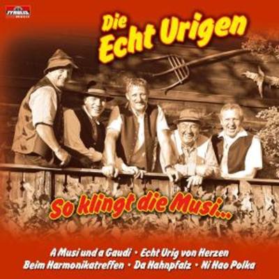 So klingt die Musi... - Die Echt Urigen, CD