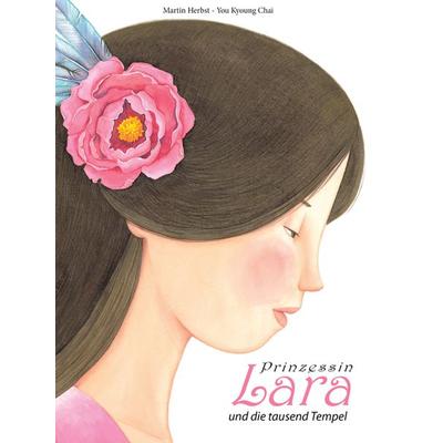 Prinzessin Lara und die tausend Tempel, Gebundene Ausgabe von Martin Herbst, Märchenwald, 978-3-95424-011-1