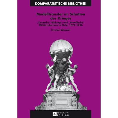 Modelltransfer im Schatten des Krieges, Gebundene Ausgabe von Cristina Alarcón López, Peter Lang GmbH, Internationaler Verlag der Wissenschaften,