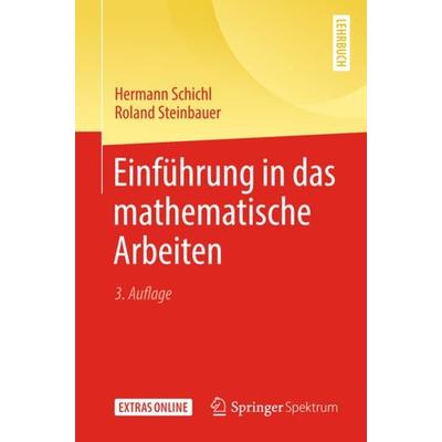 Einführung in das mathematische Arbeiten, Taschenbuch von Hermann Schichl,Roland Steinbauer, Springer Berlin, 978-3-662-56805-7