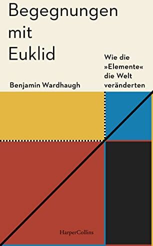 Benjamin Wardhaugh - Begegnungen mit Euklid – Wie die »Elemente« die Welt veränderten - Preis vom 09.10.2026 07:28:09 h