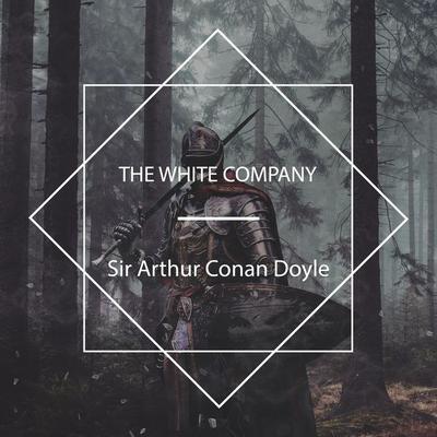 The White Company - Arthur Conan Doyle, Audio, 4061707682544