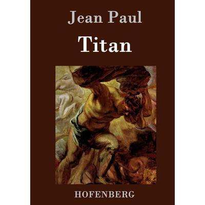 Titan, Gebundene Ausgabe von Jean Paul, Hofenberg, 978-3-8430-1876-0
