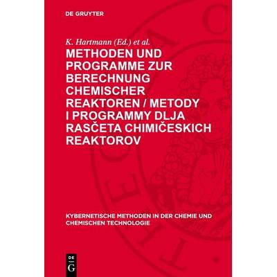 Methoden und Programme zur Berechnung chemischer Reaktoren / Metody i programmy dlja rasčeta chimičeskich reaktorov, Gebundene Ausgabe von , De