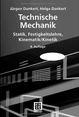 Jürgen Dankert - Technische Mechanik: Statik, Festigkeitslehre, Kinematik/Kinetik - Preis vom 09.10.2026 07:28:09 h