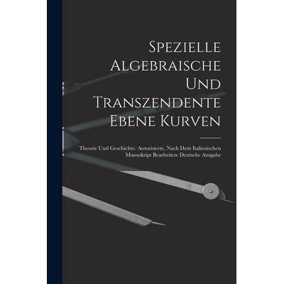 Spezielle Algebraische Und Transzendente Ebene Kurven, Taschenbuch von Anonymous, Legare Street Press, 978-1-01-903239-8