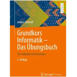 Grundkurs Informatik ¿ Das Übungsbuch, Fachbücher von Jochen Schmidt
