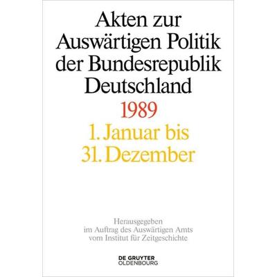 Akten zur Auswärtigen Politik der Bundesrepublik Deutschland / Akten zur Auswärtigen Politik der Bundesrepublik Deutschland 1989, Gebundene Ausgabe