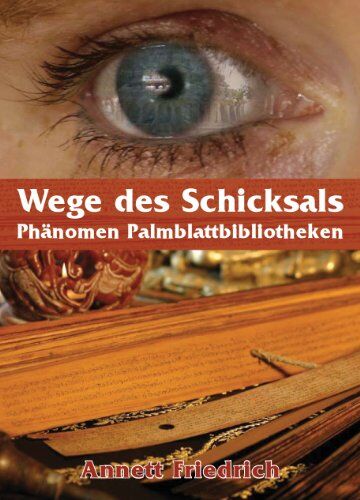 Annett Friedrich - Wege des Schicksals - Phänomen Palmblattbibliotheken - Preis vom 30.09.2026 22:30:23 h