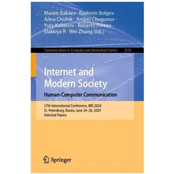 Internet and Modern Society. Human-Computer Communication, Fachbücher von Anna Chizhik, Radomir Bolgov, Maxim Bakaev, Yury Kabanov, Wei Zhang, Roberto Pereira, Andrei Chugunov, Elakkiya R, Chizhik, Bolgov
