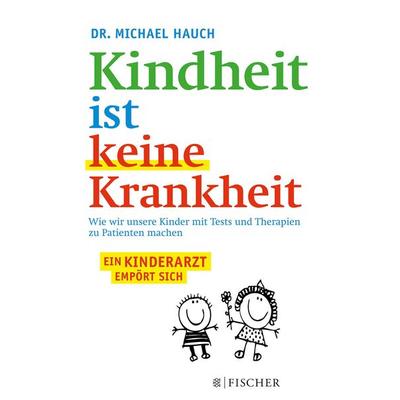 Kindheit ist keine Krankheit, Taschenbuch von Michael Hauch,Regine Hauch, Fischer Taschenbuch Verlag, 978-3-596-03230-3