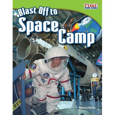 Blast Off to Space Camp, Taschenbuch von Hillary Wolfe, Teacher Created Materials, Inc, 978-1-4333-3673-7