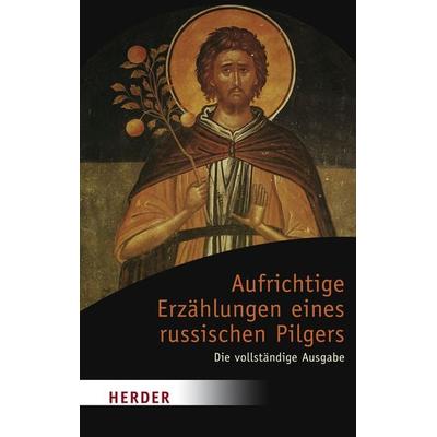 Aufrichtige Erzählungen eines russischen Pilgers, Taschenbuch von Emmanuel Jungclassen, Herder, 978-3-451-04947-7