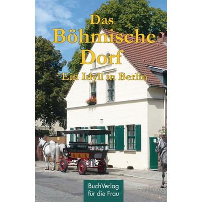 Das Böhmische Dorf, Gebundene Ausgabe von Brigitta Polinna,Henry Bloch, Buchverlag Leipzig, 978-3-89798-371-7