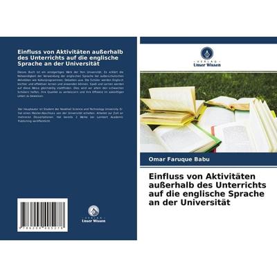 Einfluss von Aktivitäten außerhalb des Unterrichts auf die englische Sprache an der Universität, Taschenbuch von Omar Faruque Babu, Verlag Unser