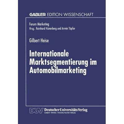Internationale Marktsegmentierung im Automobilmarketing, Taschenbuch von Gilbert Heise, Deutscher Universitätsverlag, 978-3-8244-6469-2
