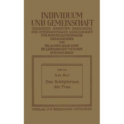 Das Schöpfertum der Frau, Taschenbuch von NA Beil, Springer Berlin, 978-3-642-93914-3