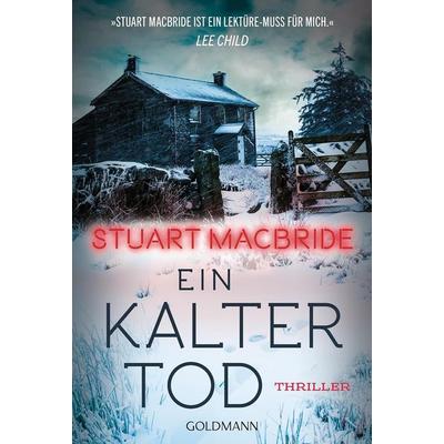 Ein kalter Tod, Taschenbuch von Stuart MacBride, Goldmann