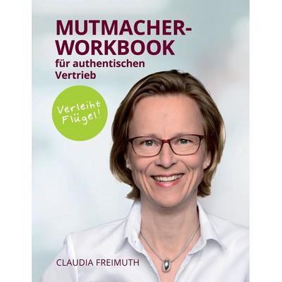 Mutmacher Workbook, Taschenbuch von Claudia Freimuth, 20sec UG, 978-3-9863101-2-7