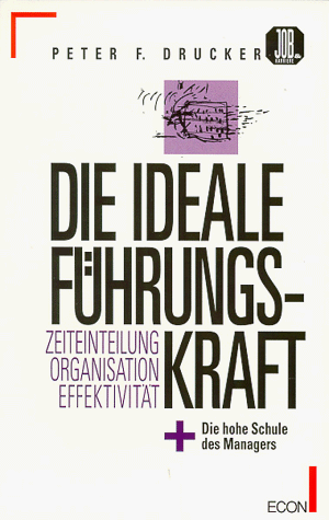 Drucker, Peter F. - Die ideale Führungskraft. Die Hohe Schule des Managers - Preis vom 07.10.2026 11:45:10 h