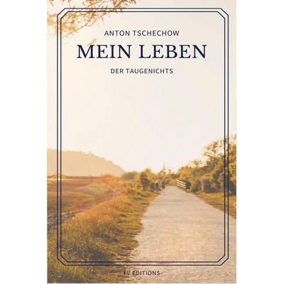 Mein Leben (Der Taugenichts), Taschenbuch von Anton Pawlowitsch Tschechow, FV éditions, 979-10-299-1777-6