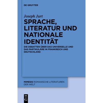 Sprache, Literatur und nationale Identität, Gebundene Ausgabe von Joseph Jurt, De Gruyter, 978-3-11-034036-5