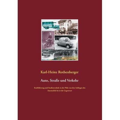Auto, Straße und Verkehr, Taschenbuch von Karl-Heinz Rothenberger, BoD – Books on Demand, 978-3-7357-6059-3