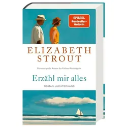 Erzähl mir alles, Belletristik von Elizabeth Strout