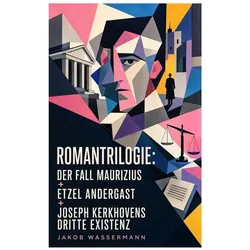 Wassermann:Romantrilogie: Der Fall Maur, Belletristik von Jakob Wassermann