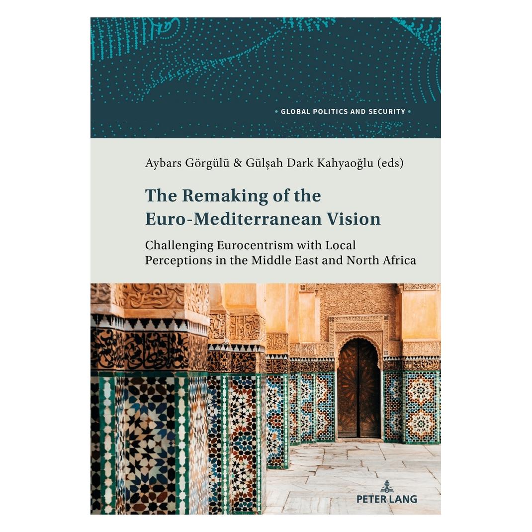 Peter Lang The Remaking of the Euro-Mediterranean Vision (Englisch, Softcover, Aybar Görgülü, Gülsah Dark Kahyaoglu) (56065479)