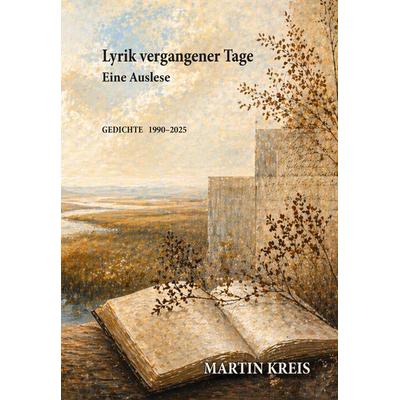 Lyrik vergangener Tage, Taschenbuch von Martin Kreis, Paramon, 978-3-99501-017-9