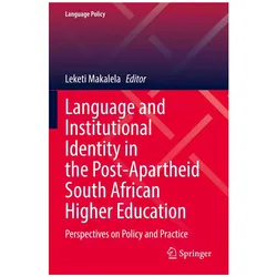 Language and Institutional Identity in the Post-Apartheid South African Higher Education, Fachbücher von Leketi Makalela