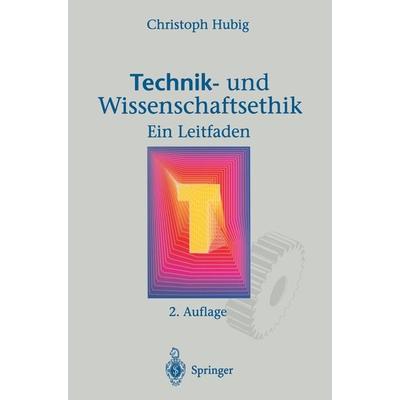 Technik- und Wissenschaftsethik, Taschenbuch von Christoph Hubig, Springer Berlin, 978-3-642-79628-9