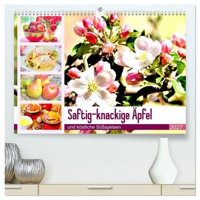 Saftig-knackige Äpfel und köstliche Süßspeisen (hochwertiger Premium Wandkalender 2027 DIN A2 quer), Kunstdruck in Hochglanz