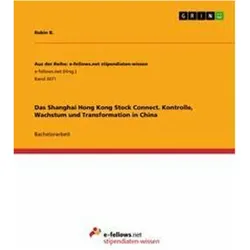 Das Shanghai Hong Kong Stock Connect. Kontrolle, Wachstum und Transformation in China, Fachbücher von Robin B.
