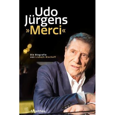 Udo Jürgens »Merci«, Taschenbuch von Lisbeth Bischoff, Amalthea Signum, 978-3-99050-268-6