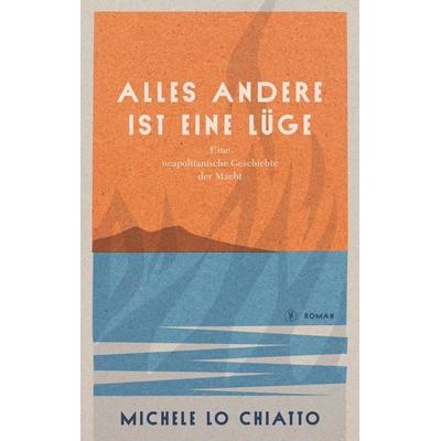 Alles andere ist eine Lüge, Taschenbuch von Michele Lo Chiatto, BoD – Books on Demand, 978-3-7557-7615-4