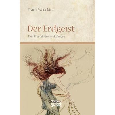 Erdgeist, Gebundene Ausgabe von Frank Wedekind, Severus Verlag, 978-3-96345-037-2