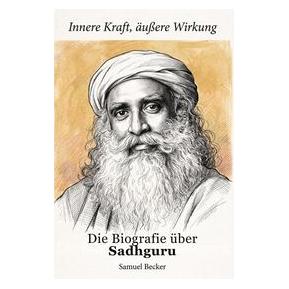 Bookwire Die Biografie über Sadhguru (Deutsch, Samuel Becker) (76273387)